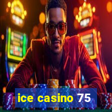 ice casino 75